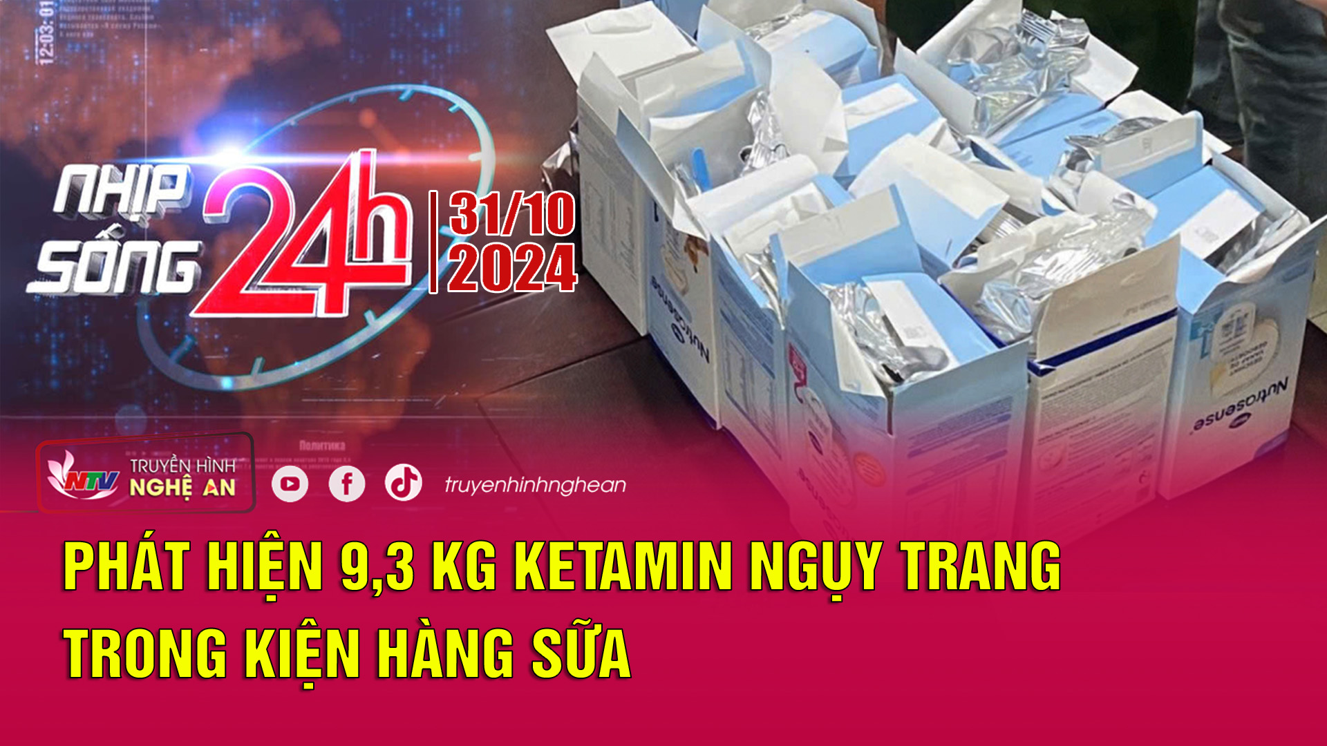 Bản tin Nhịp sống 24h - 31/10/2024: Phát hiện 9,3 kg ketamin ngụy trang trong kiện hàng sữa