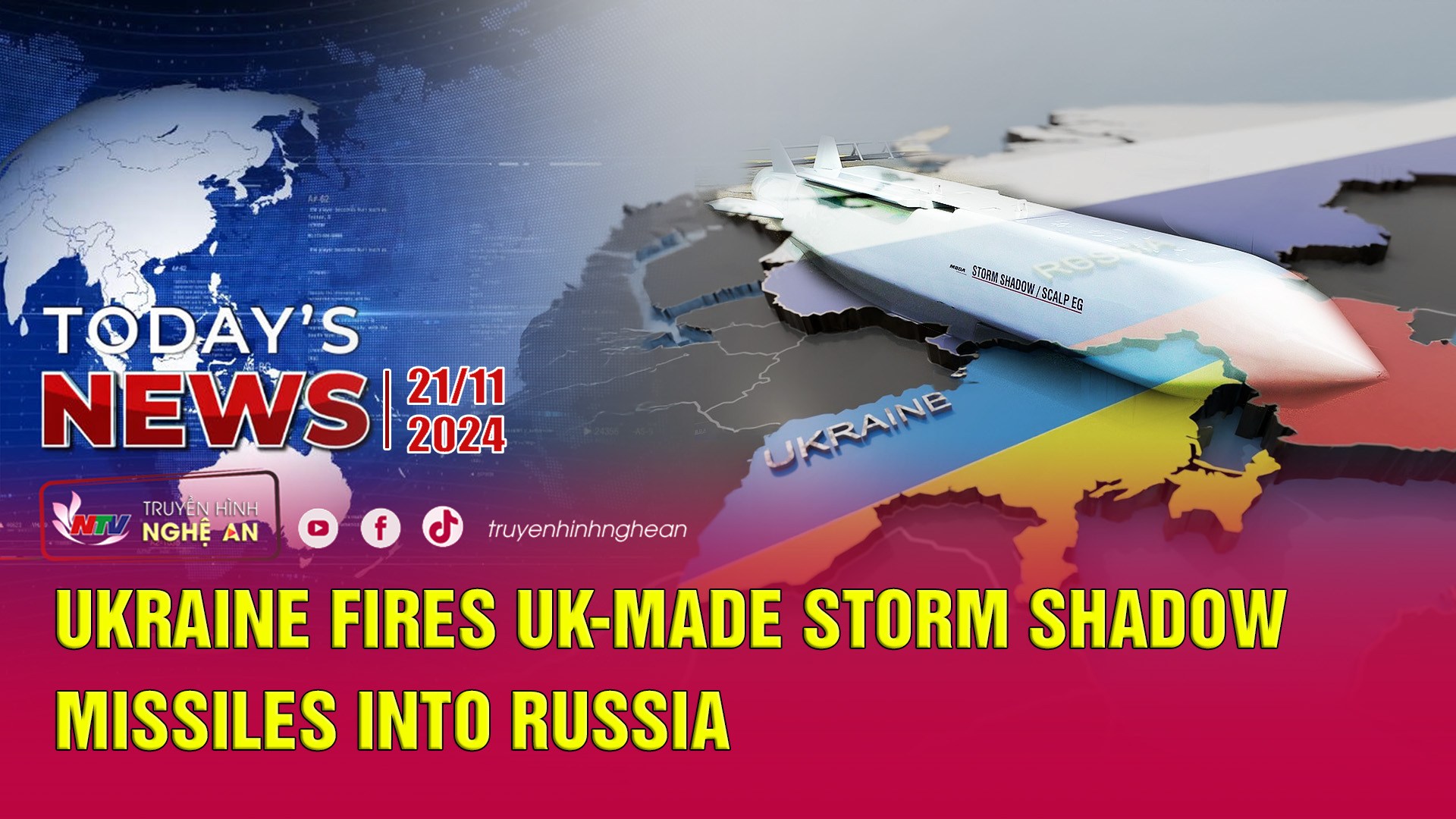 Today's News 21/11/2024: Ukraine fires UK-made Storm Shadow missiles into Russia