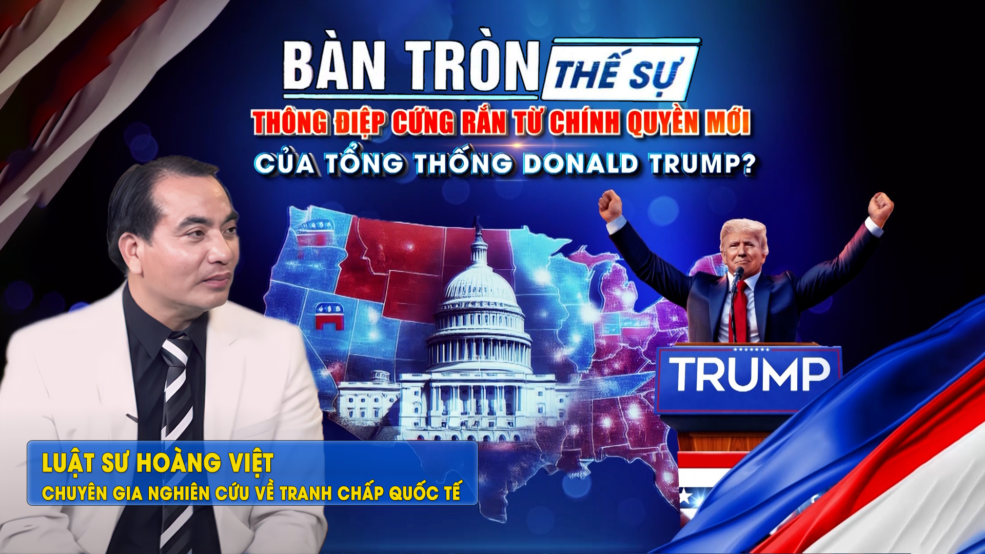 Bàn tròn thế sự: Thông điệp cứng rắn từ chính quyền mới của Tổng thống DONALD TRUMP?