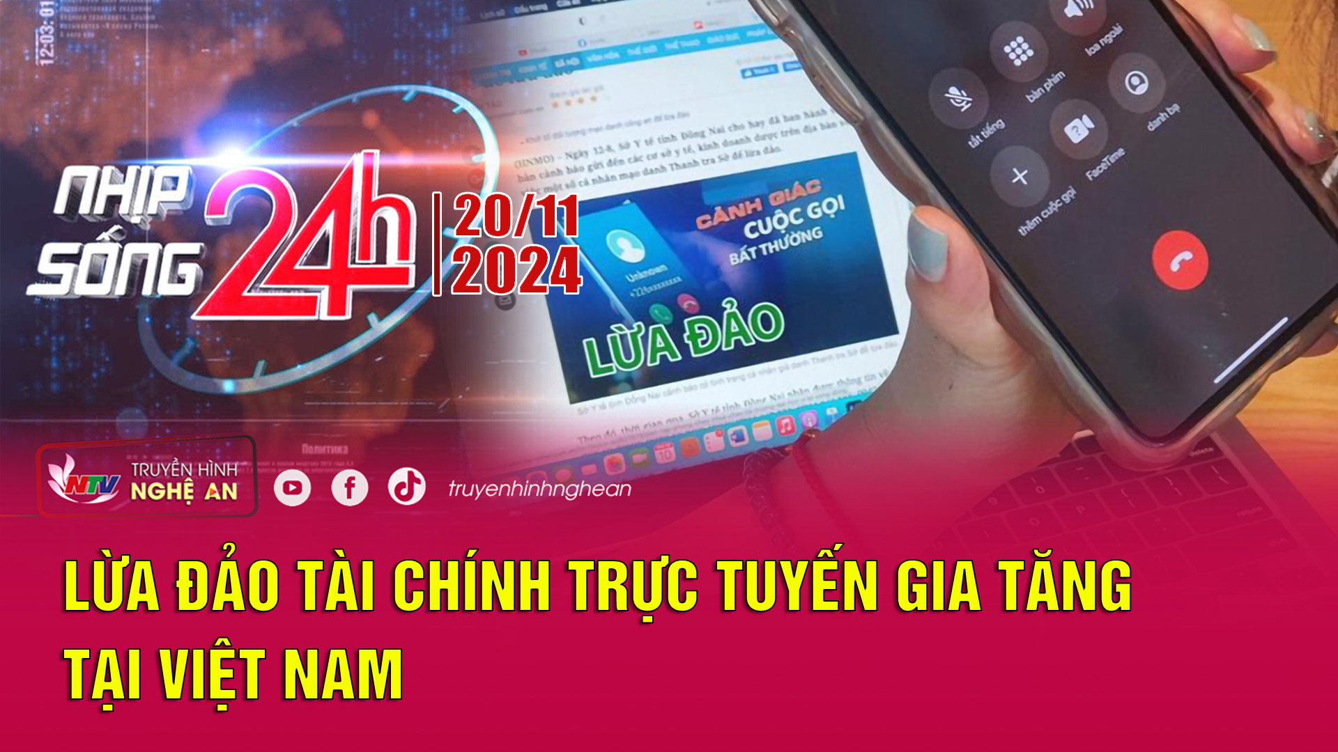 Bản tin Nhịp sống 24h - 21/11/2024: Lừa đảo tài chính trực tuyến gia tăng tại Việt Nam