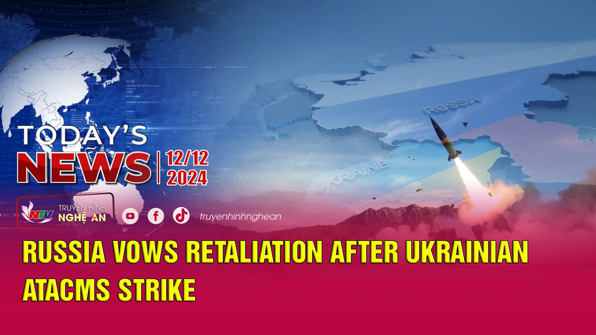 Today's News 12/12/2024: Russia vows retaliation after Ukrainian ATACMS strike