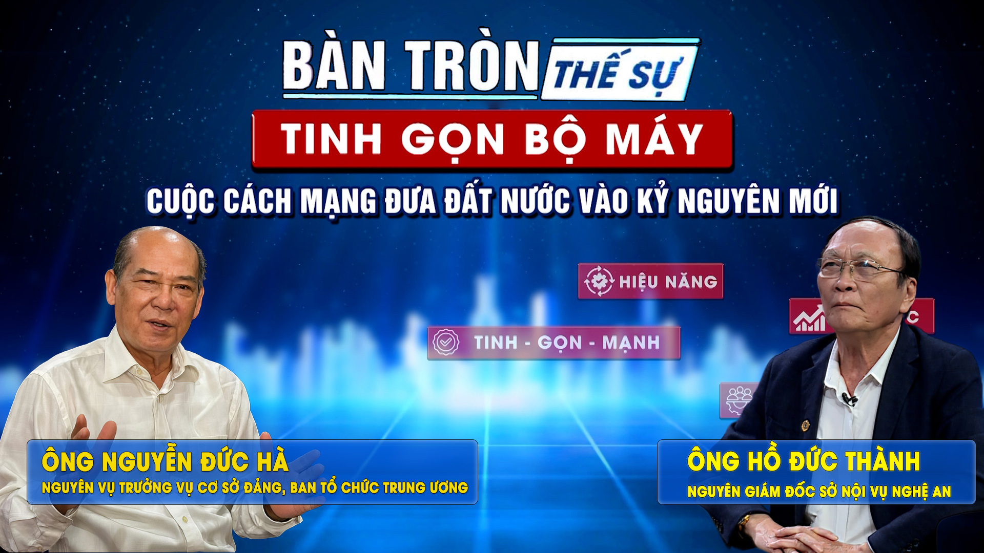 Bàn tròn thế sự: Tinh gọn bộ máy – Cuộc cách mạng đưa đất nước vào kỷ nguyên mới