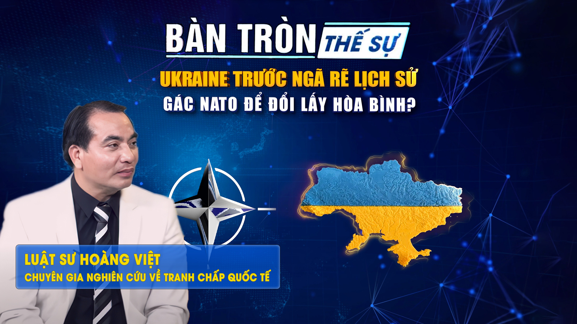 Bàn tròn thế sự: Ukraine trước ngã rẽ lịch sử: Gác NATO để đổi lấy hòa bình?