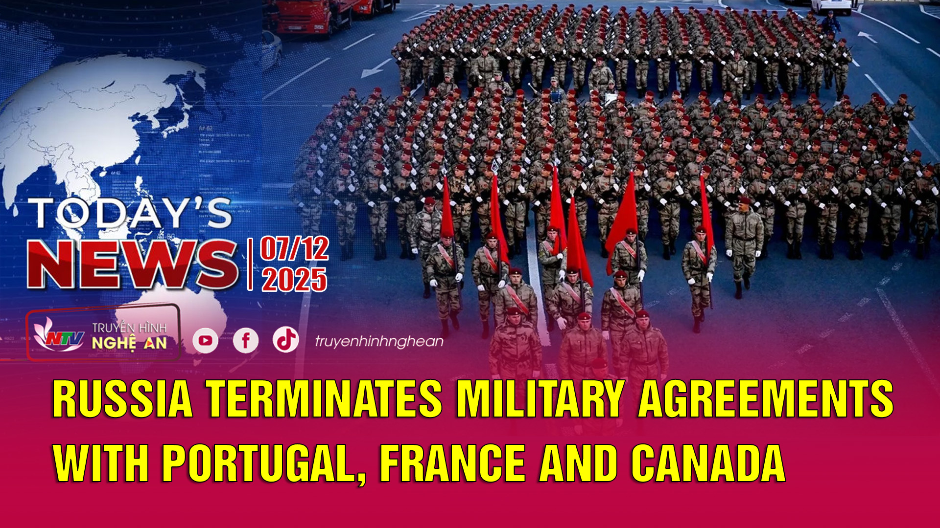 Today's News - 07/12/2025:  Russia terminates military agreements with Portugal, France and Canada